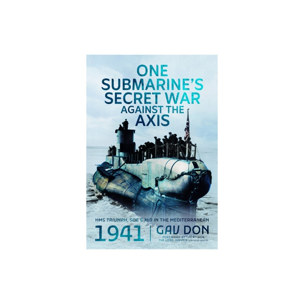 Pen & Sword Books Ltd One Submarine's Secret War Against the Axis (inbunden, eng)