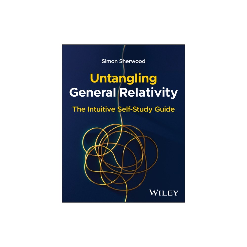John Wiley & Sons Inc Untangling General Relativity (häftad, eng)