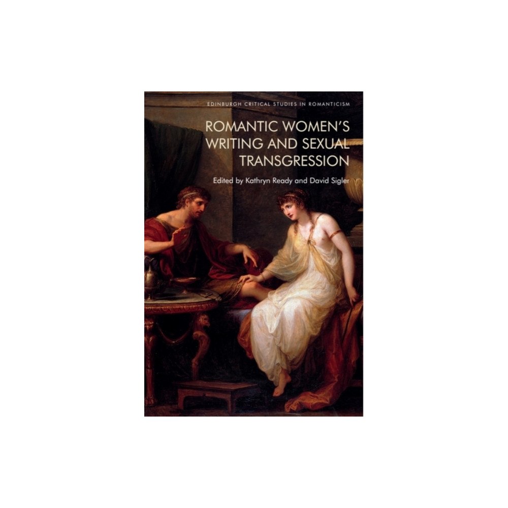 Edinburgh university press Romantic Women’s Writing and Sexual Transgression (häftad, eng)