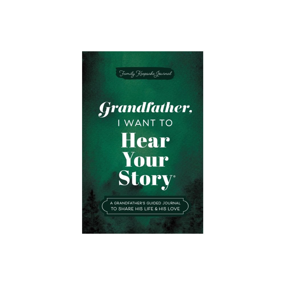 Sourcebooks, Inc Grandfather, I Want to Hear Your Story (inbunden, eng)