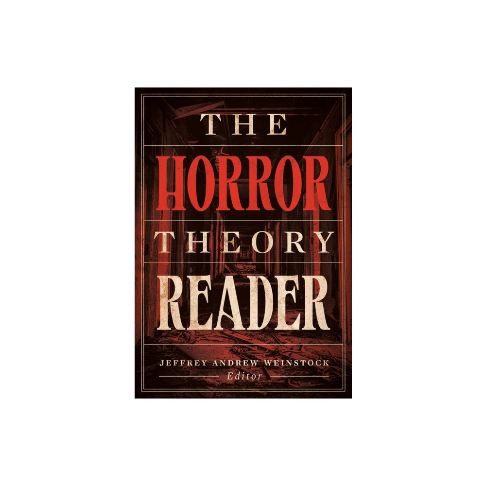 University of Minnesota Press The Horror Theory Reader (häftad, eng)