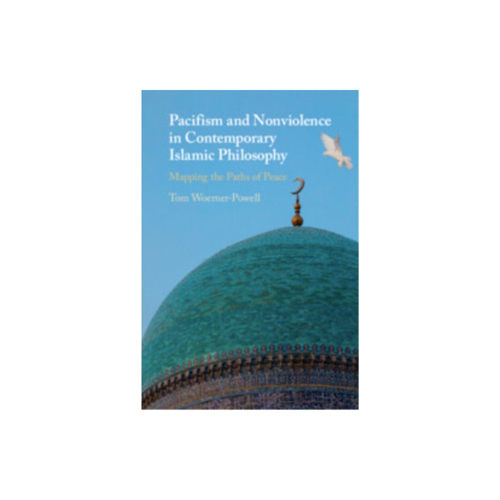 Cambridge University Press Pacifism and Non-Violence in Contemporary Islamic Philosophy (inbunden, eng)
