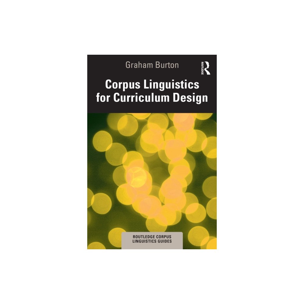 Taylor & francis ltd Corpus Linguistics for Curriculum Design (häftad, eng)