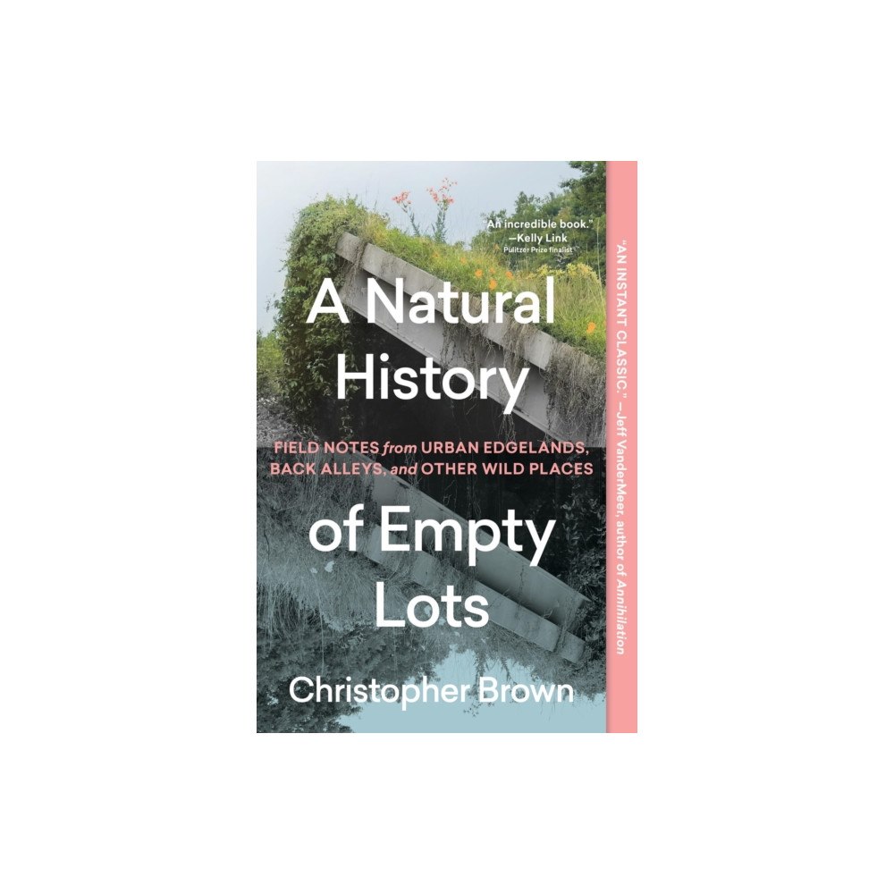 Workman Publishing A Natural History of Empty Lots (häftad, eng)