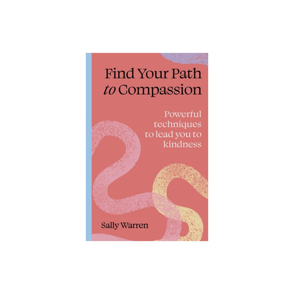 Quarto Publishing Plc Find your path to compassion (häftad, eng)