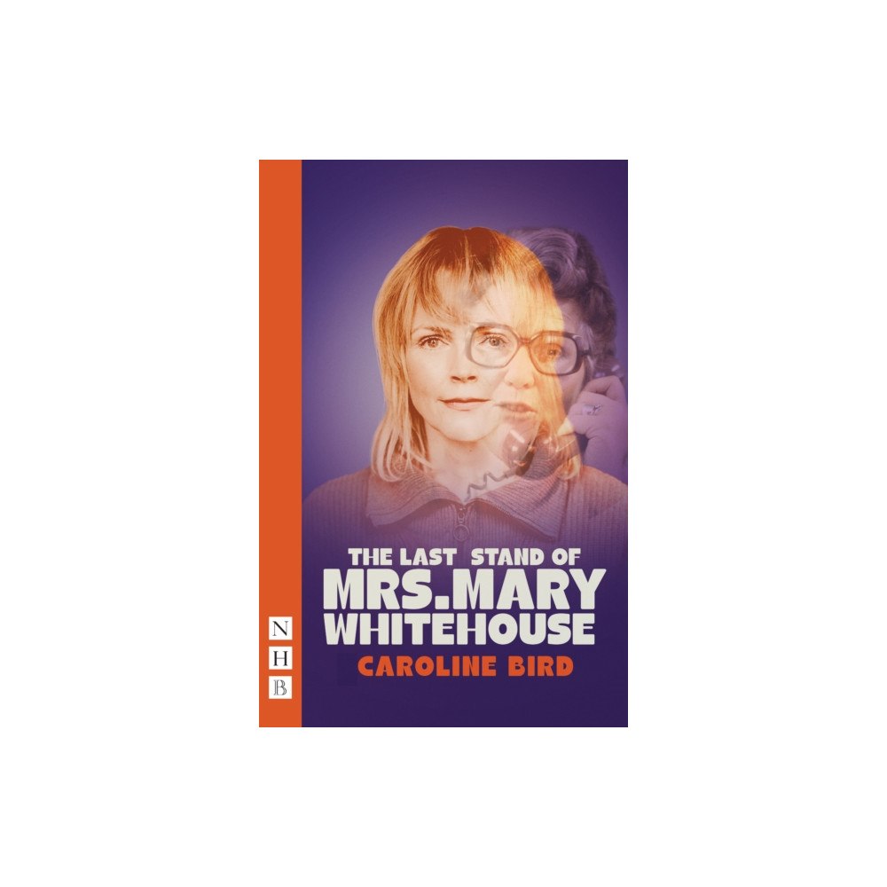 Nick Hern Books The Last Stand of Mrs. Mary Whitehouse (häftad, eng)