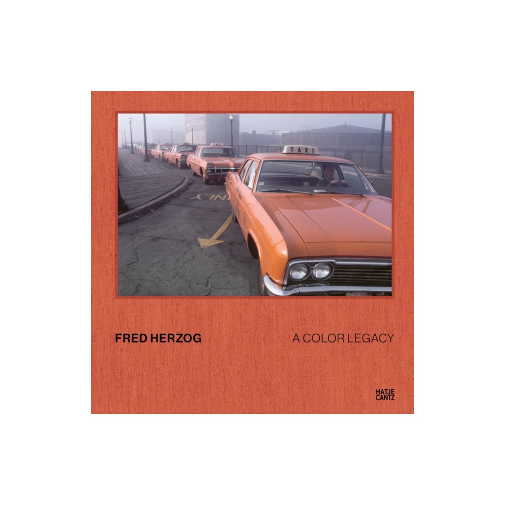 Hatje Cantz Fred Herzog: A Color Legacy (inbunden, eng)