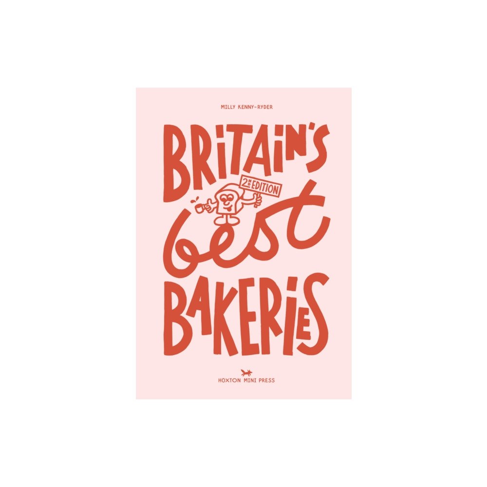 Hoxton Mini Press Britain's Best Bakeries: 2nd Edition (inbunden, eng)