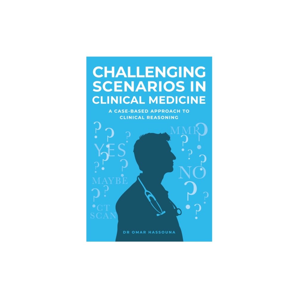 Brown Dog Books Challenging Scenarios in Clinical Medicine (häftad, eng)