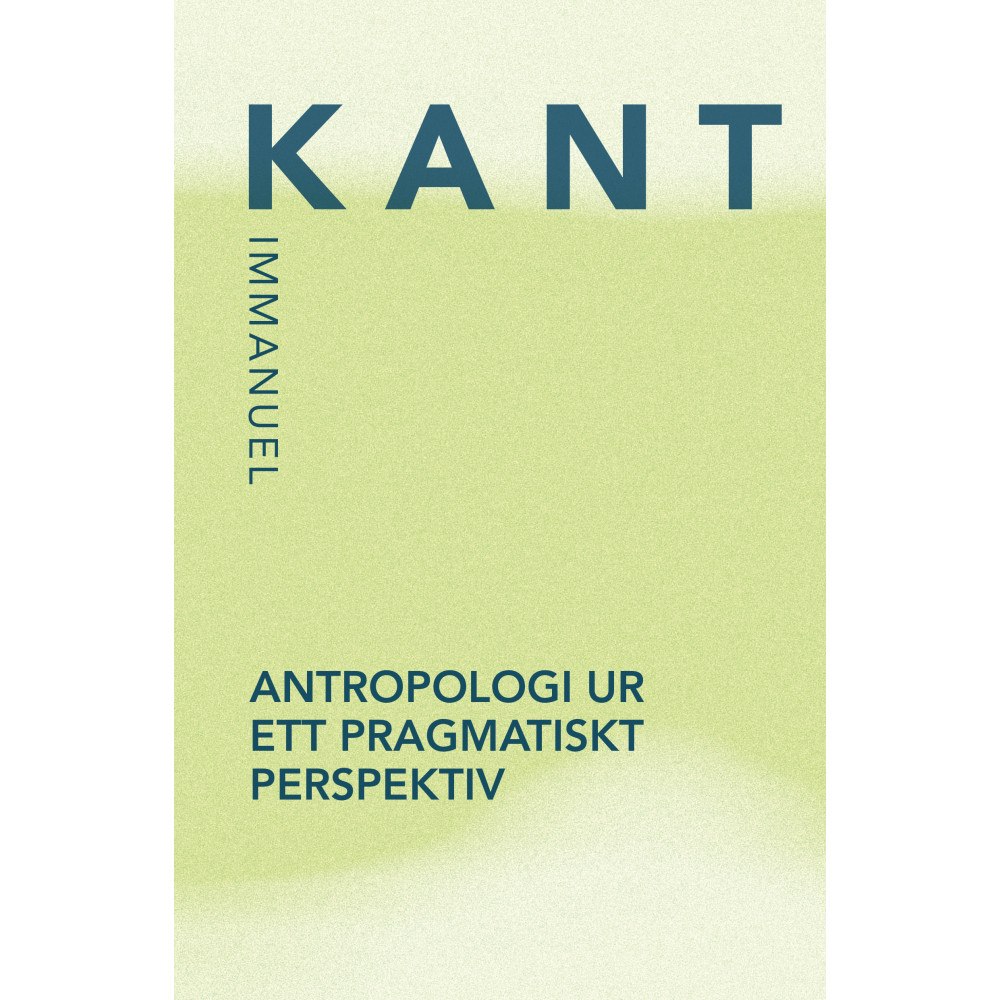 Immanuel Kant Antropologi ur ett pragmatiskt perspektiv (bok, danskt band)