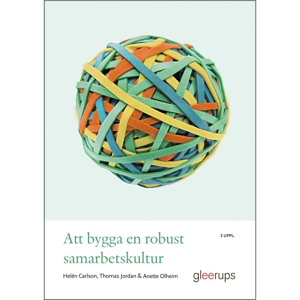Helén Carlson Att bygga en robust samarbetskultur (häftad)