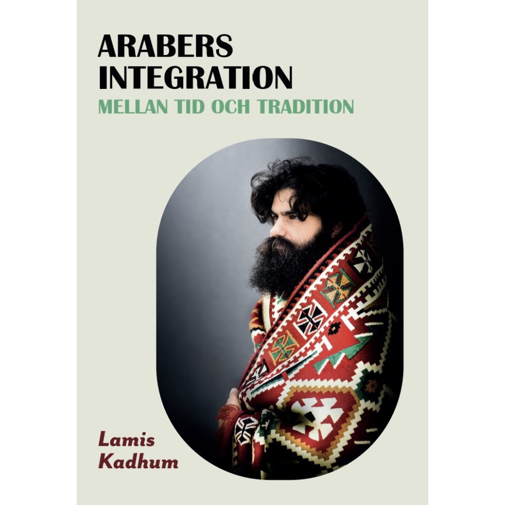 Lamis Kadhum Arabers integration mellan tid och tradition (häftad)
