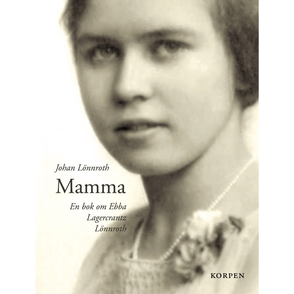 Johan Lönnroth Mamma: en bok om Ebba Lagercrantz Lönnroth (bok, danskt band)