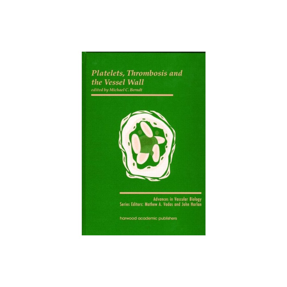 Gordon and Breach Platelets, Thrombosis and the Vessel Wall (inbunden, eng)