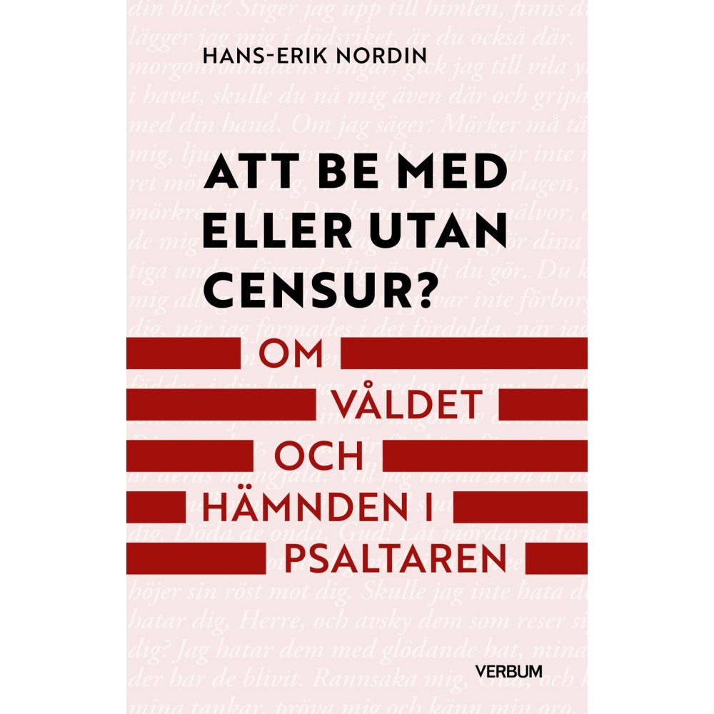 Hans-Erik Nordin Att be med eller utan censur? : om våldet och hämnden i Psaltaren (häftad)
