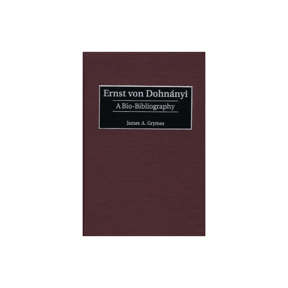 Bloomsbury Publishing PLC Ernst von Dohnanyi (inbunden, eng)