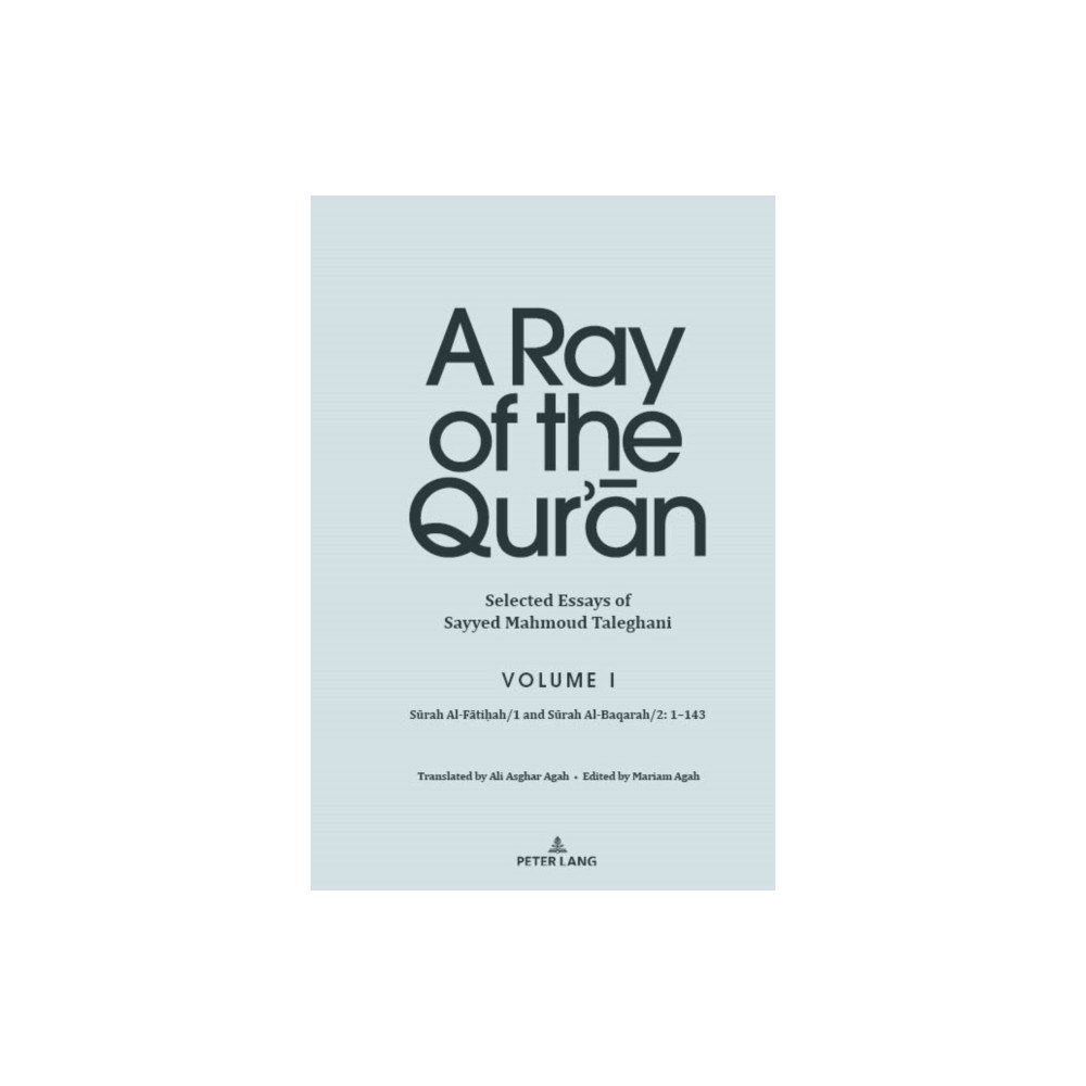 Peter Lang Publishing Inc A Ray of the Qur’an: Selected Essays of Sayyed Mahmoud Taleghani, Volume I (inbunden, eng)