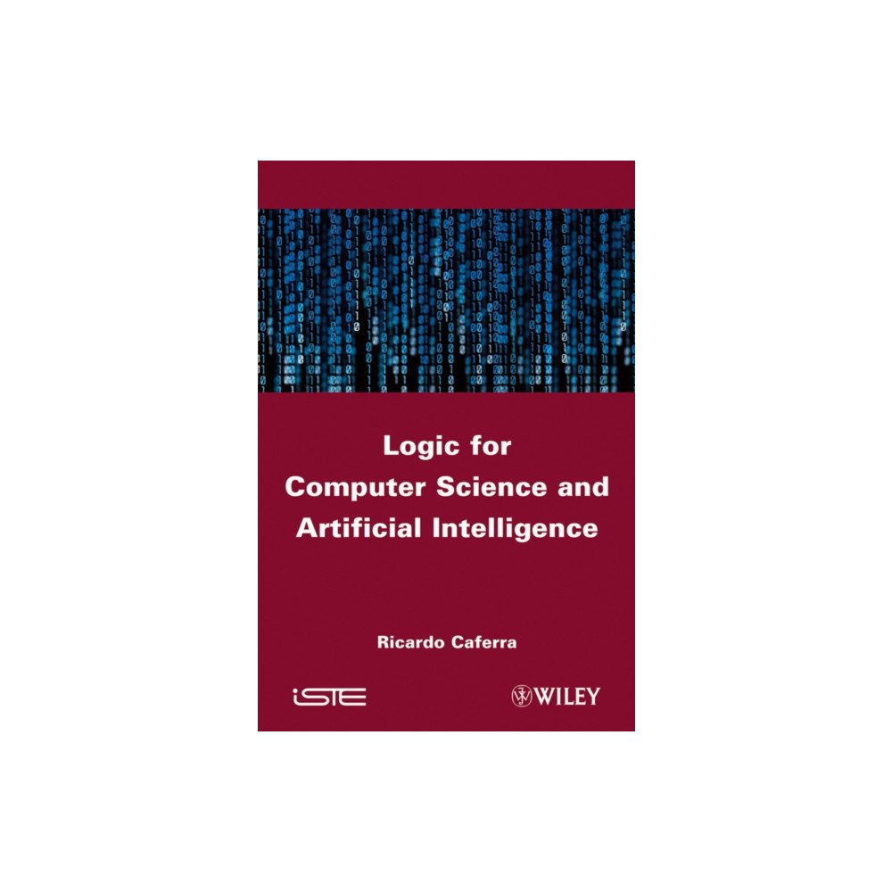 ISTE Ltd and John Wiley & Sons Inc Logic for Computer Science and Artificial Intelligence (inbunden, eng)