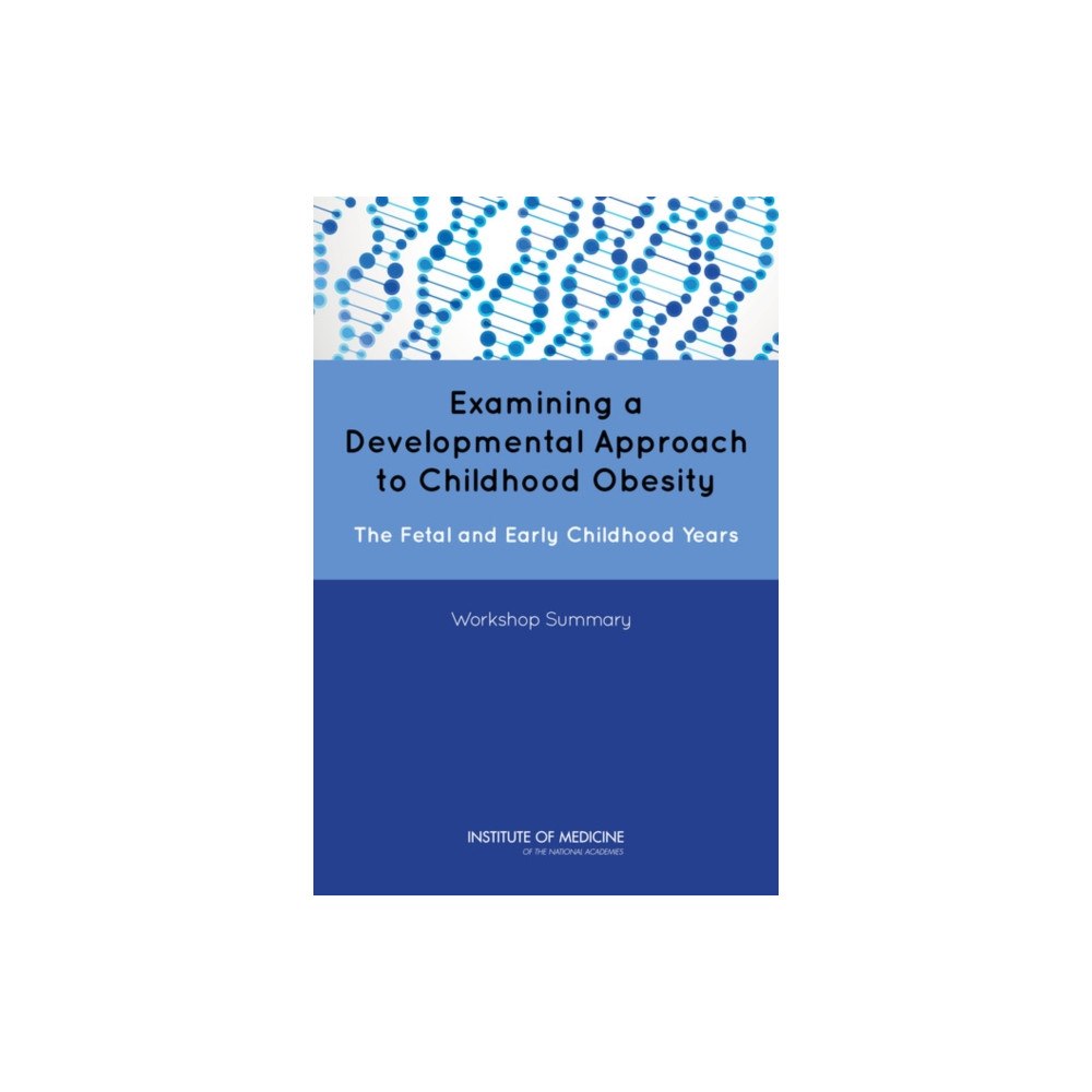 National Academies Press Examining a Developmental Approach to Childhood Obesity (häftad, eng)