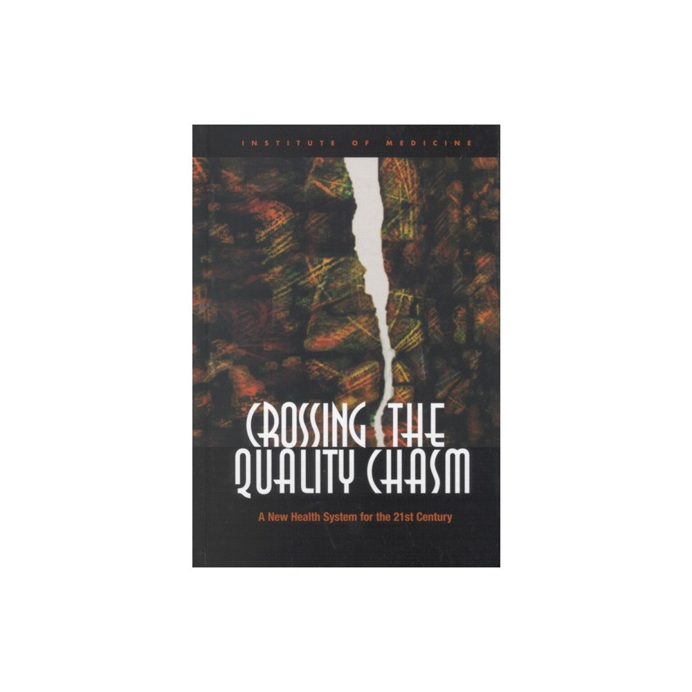 National Academies Press Crossing the Quality Chasm (häftad, eng)