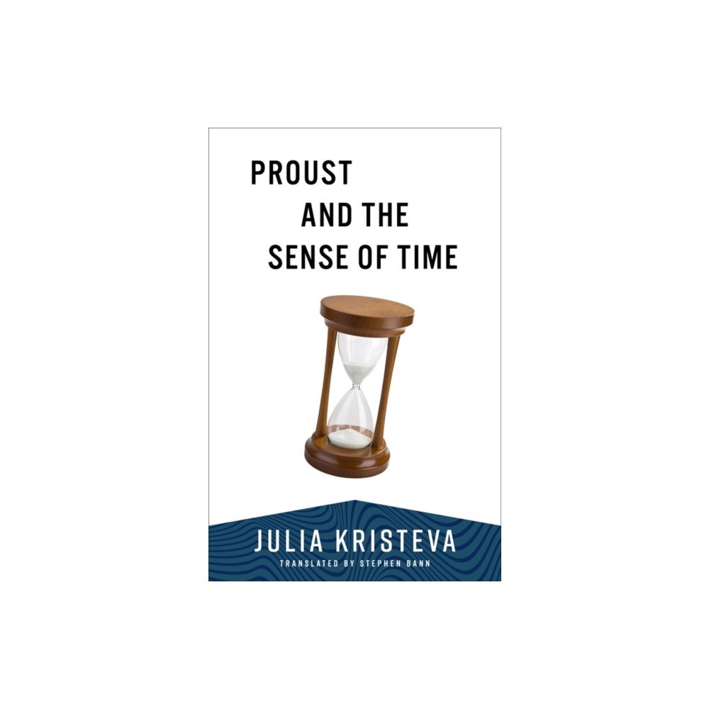 Columbia university press Proust and the Sense of Time (häftad, eng)