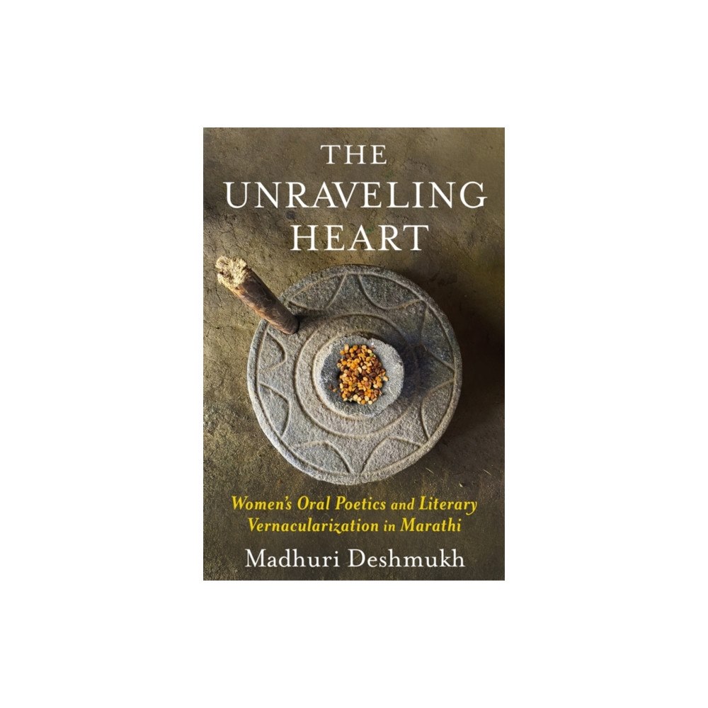 Columbia university press The Unraveling Heart (häftad, eng)