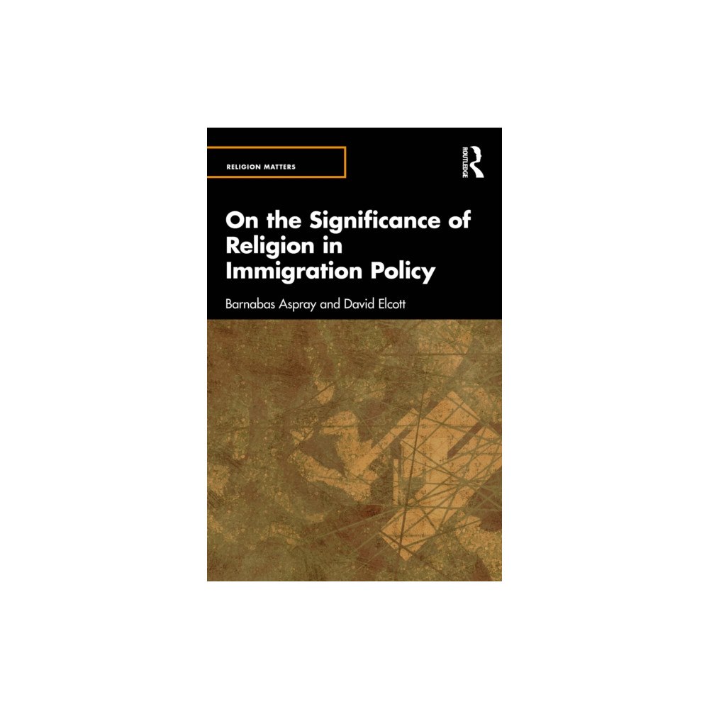 Taylor & francis ltd On the Significance of Religion in Immigration Policy (häftad, eng)