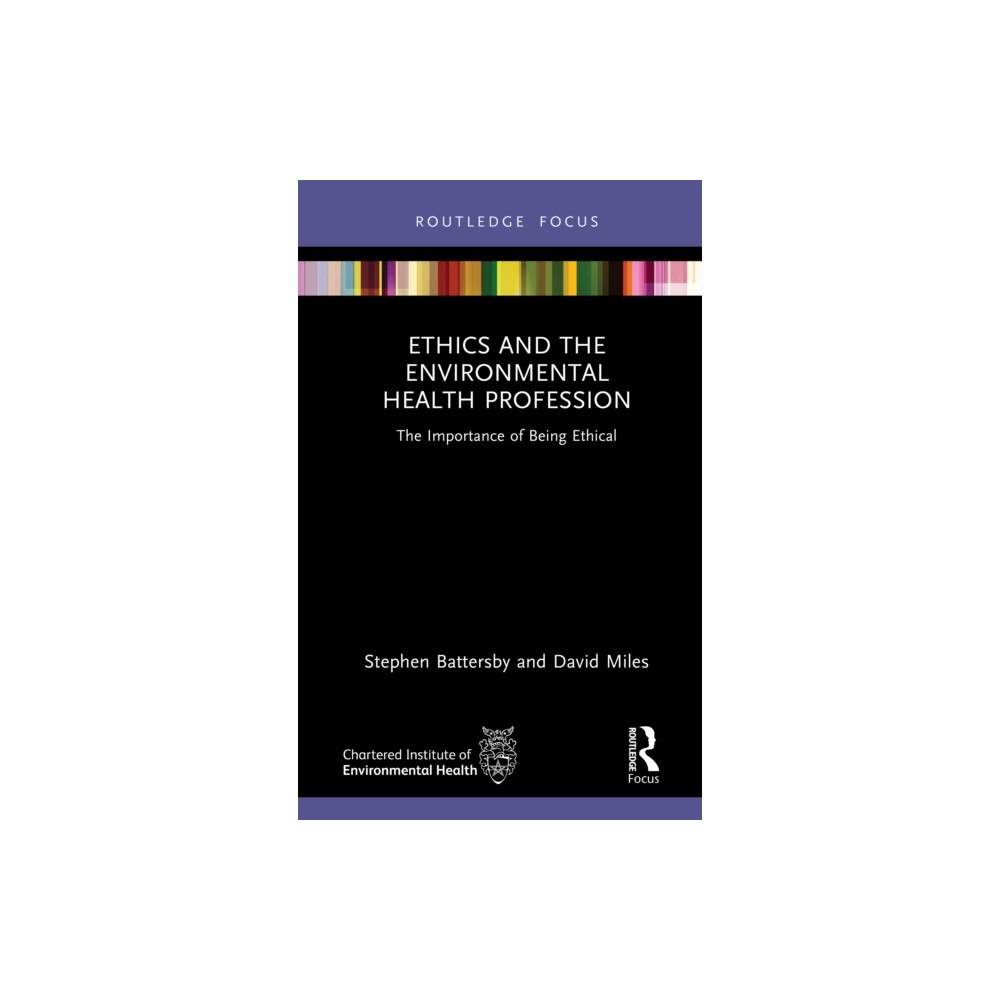 Taylor & francis ltd Ethics and the Environmental Health Profession (inbunden, eng)