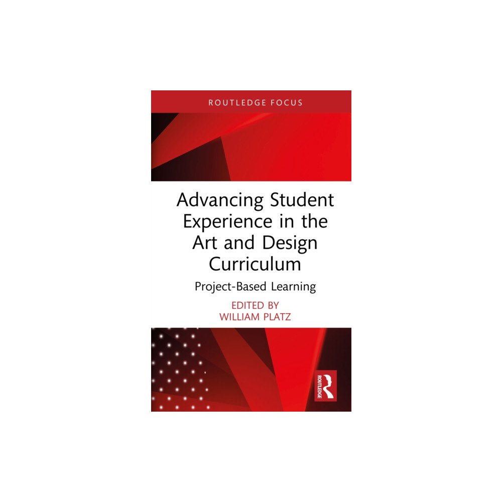 Taylor & francis ltd Advancing Student Experience in the Art and Design Curriculum (inbunden, eng)