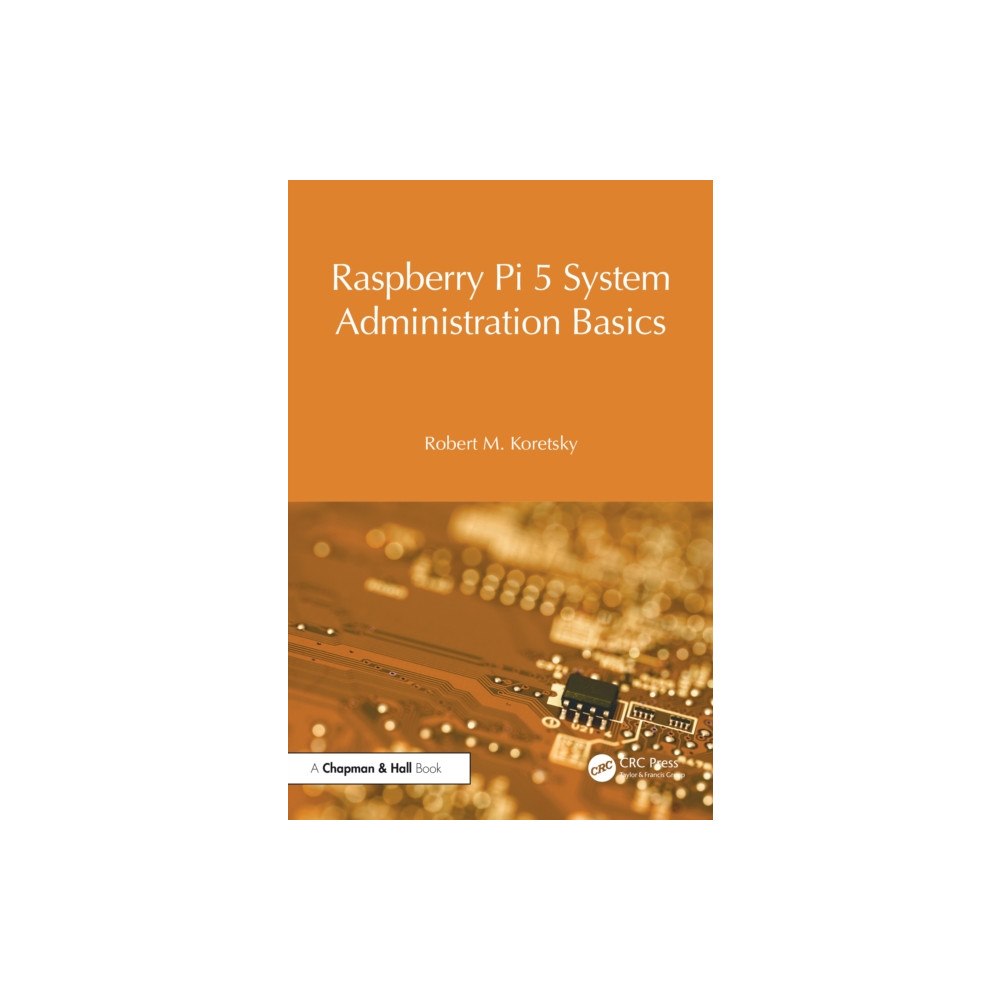 Taylor & francis ltd Raspberry Pi 5 System Administration Basics (häftad, eng)