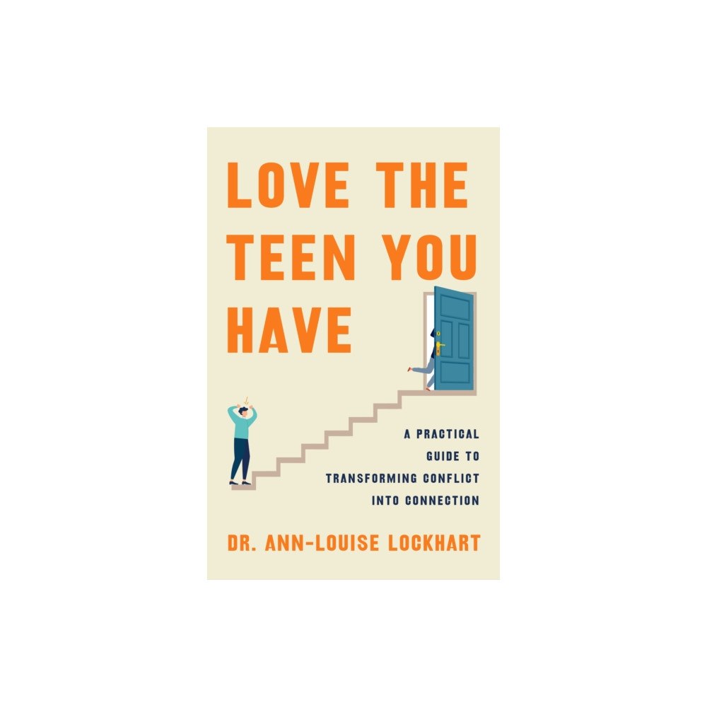 Flatiron Books Love the Teen You Have (inbunden, eng)