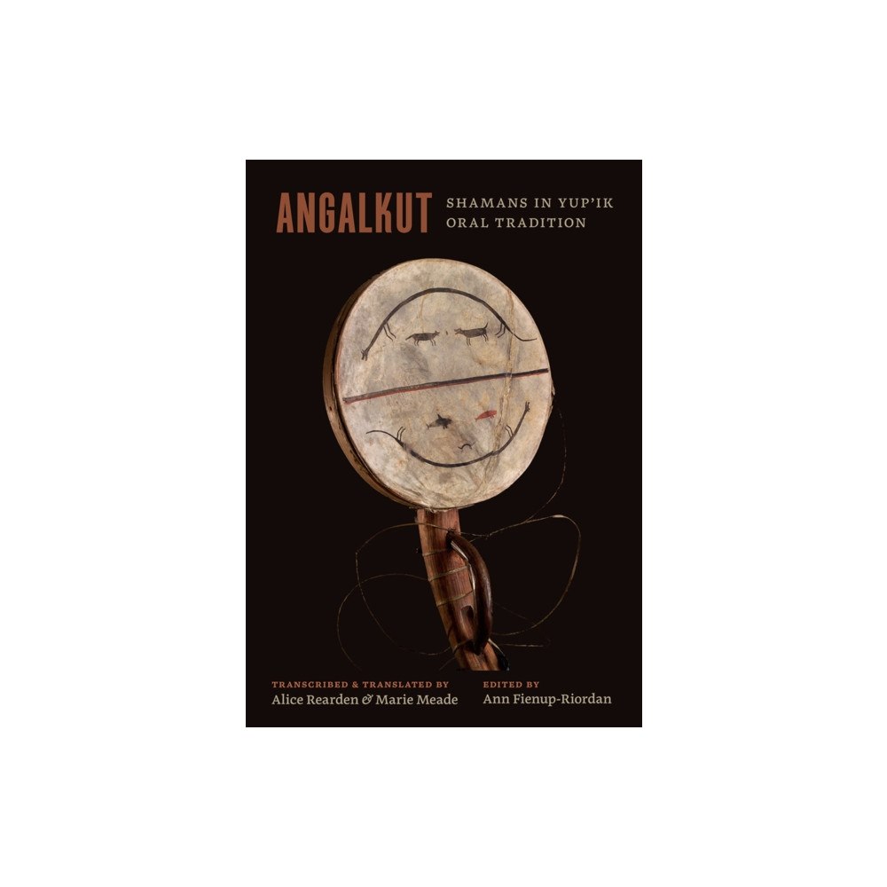 University Press of Colorado Angalkut/Shamans in Yup'ik Oral Tradition (häftad, eng)
