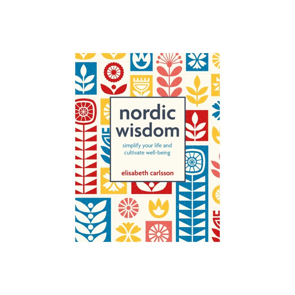 Ryland, Peters & Small Ltd Nordic Wisdom (inbunden, eng)