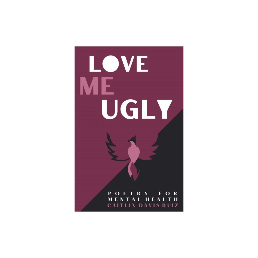 Pegasus Elliot Mackenzie Publishers Love me Ugly (häftad, eng)