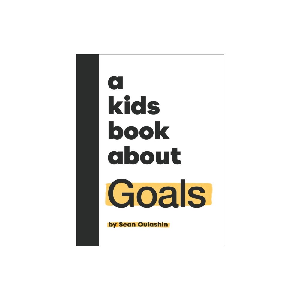 Dorling Kindersley Ltd A Kids Book About Goals (inbunden, eng)