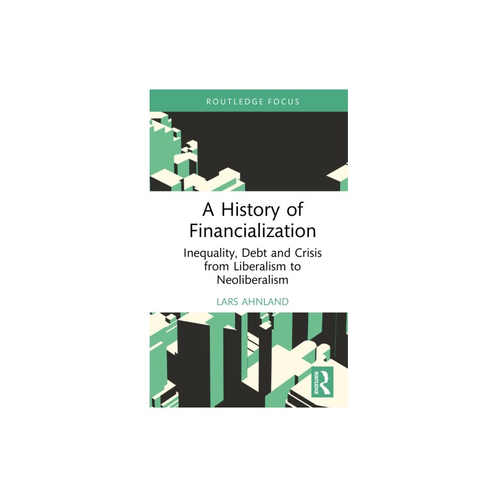 Taylor & francis ltd A History of Financialization (inbunden, eng)