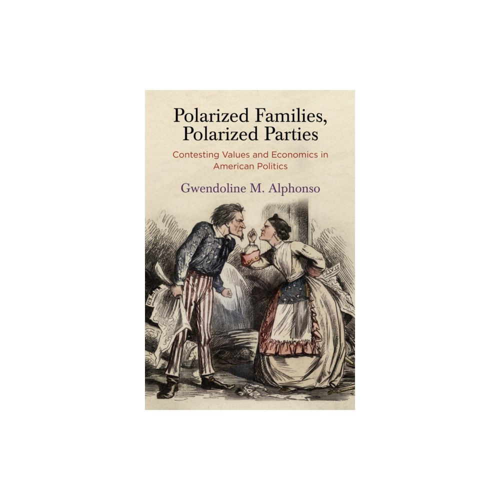 University of Pennsylvania Press Polarized Families, Polarized Parties (häftad, eng)
