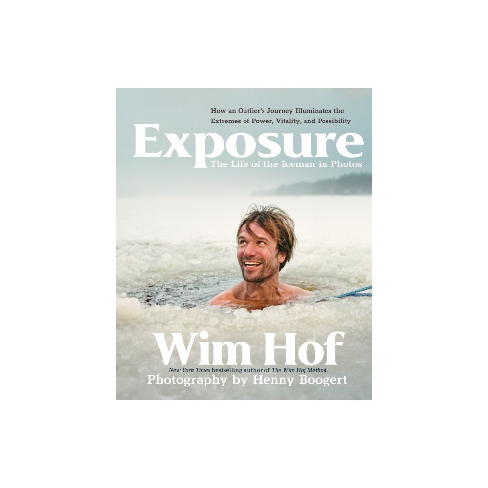 Sounds True Inc Exposure: How an Outlier’s Journey Illuminates the Extremes of Power, Vitality, and Possibility (inbunden, eng)