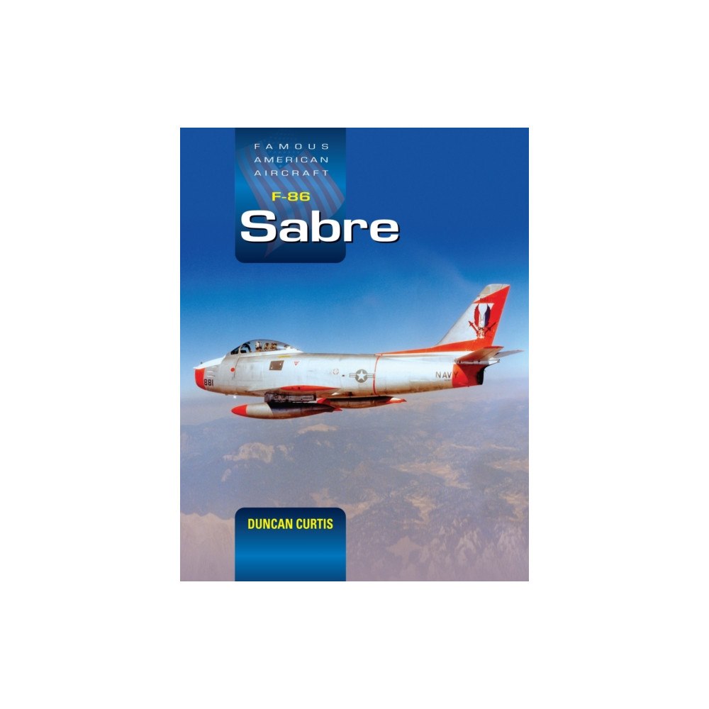 Crecy Publishing Famous American Aircraft F-86 Sabre (inbunden, eng)