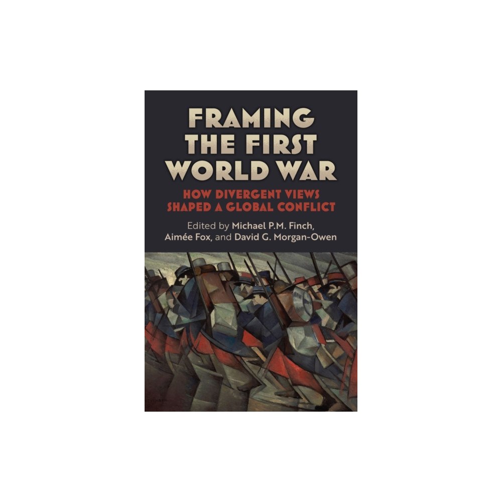 University Press of Kansas Framing the First World War (inbunden, eng)