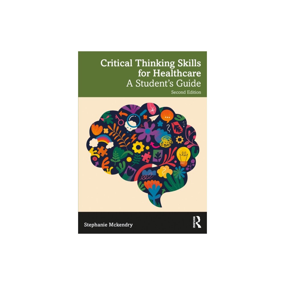Taylor & francis ltd Critical Thinking Skills for Healthcare (häftad, eng)