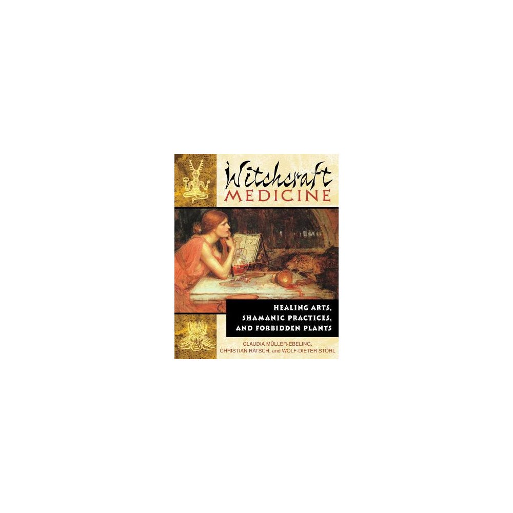 Muller-Ebling Claudia et al Witchcraft Medicine: Healing Arts, Shamanic Practices & Forbidden Plants (O) (häftad, eng)