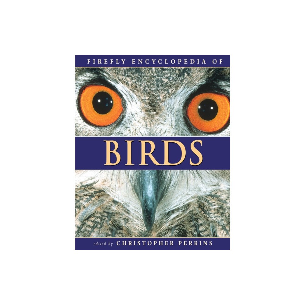 Firefly Books Ltd Firefly Encyclopedia of Birds (inbunden, eng)
