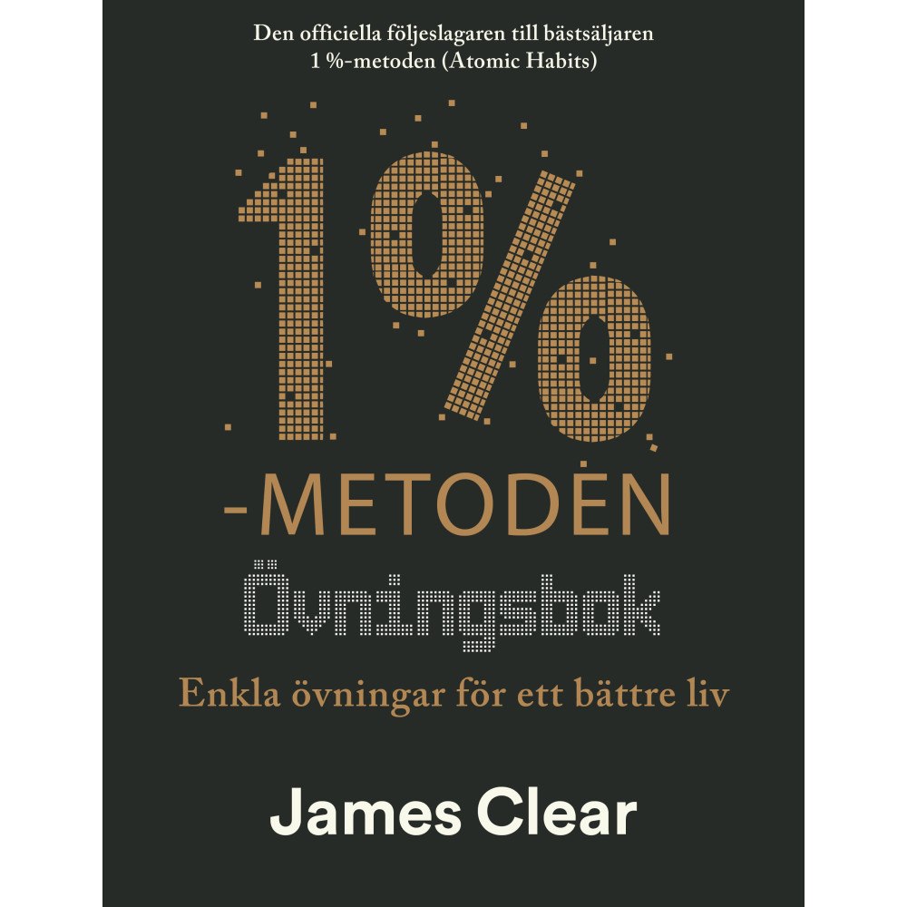 James Clear 1%-metoden - Övningsbok : enkla övningar för ett bättre liv (häftad)