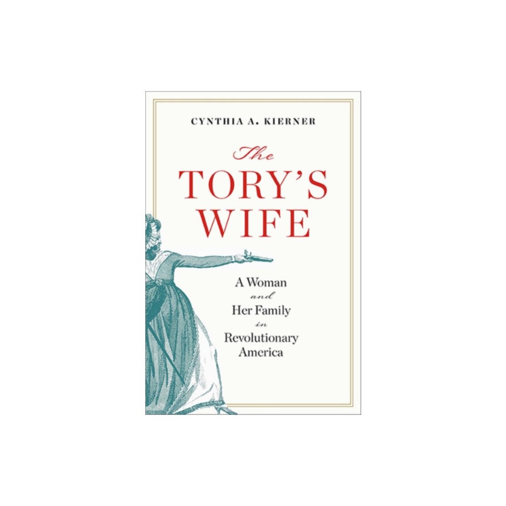 University of Virginia Press The Tory's Wife (häftad, eng)