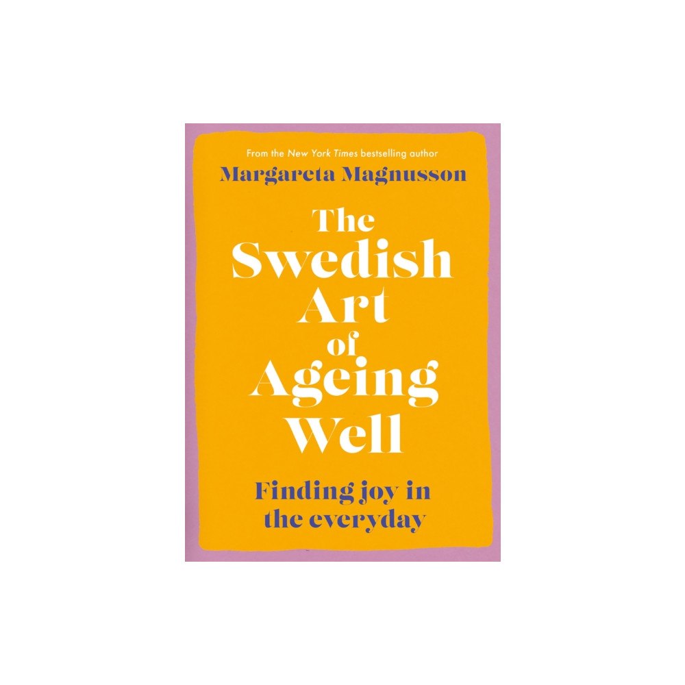 Canongate Books The Swedish Art of Ageing Well (häftad, eng)