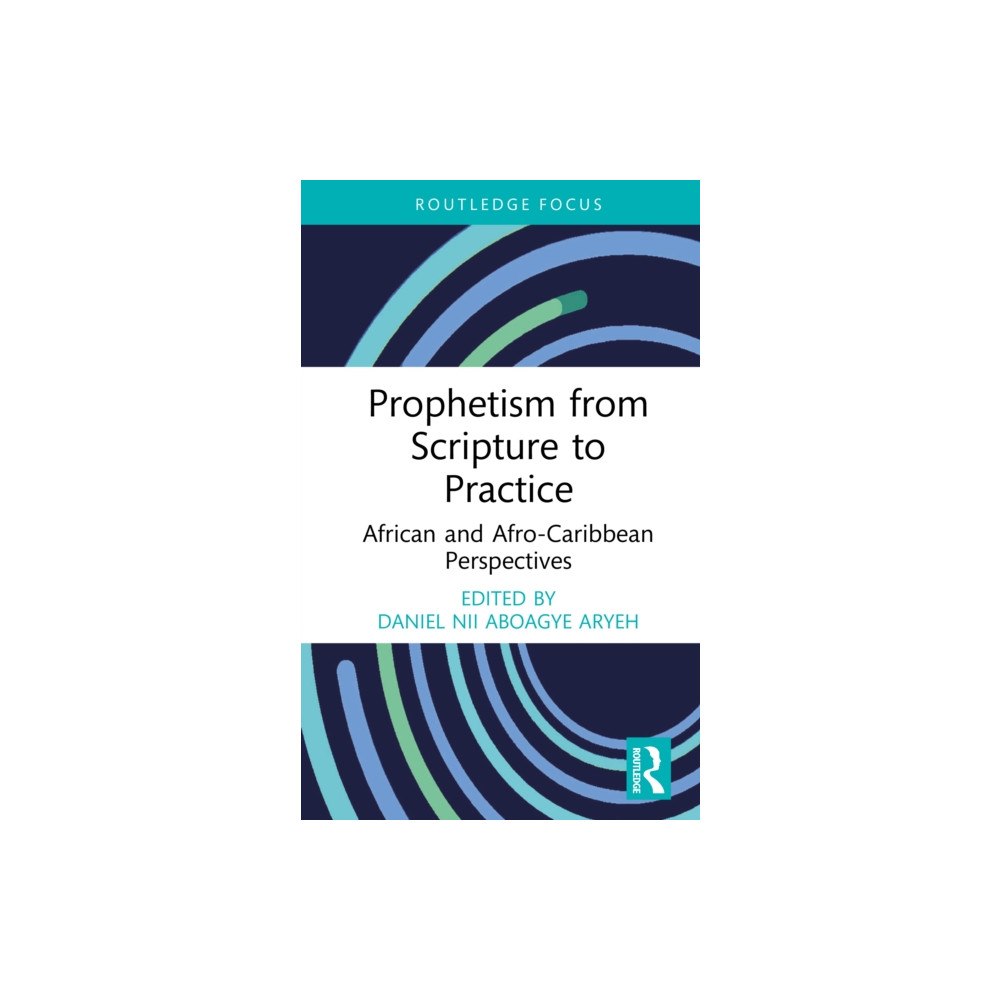 Taylor & francis ltd Prophetism from Scripture to Practice (inbunden, eng)
