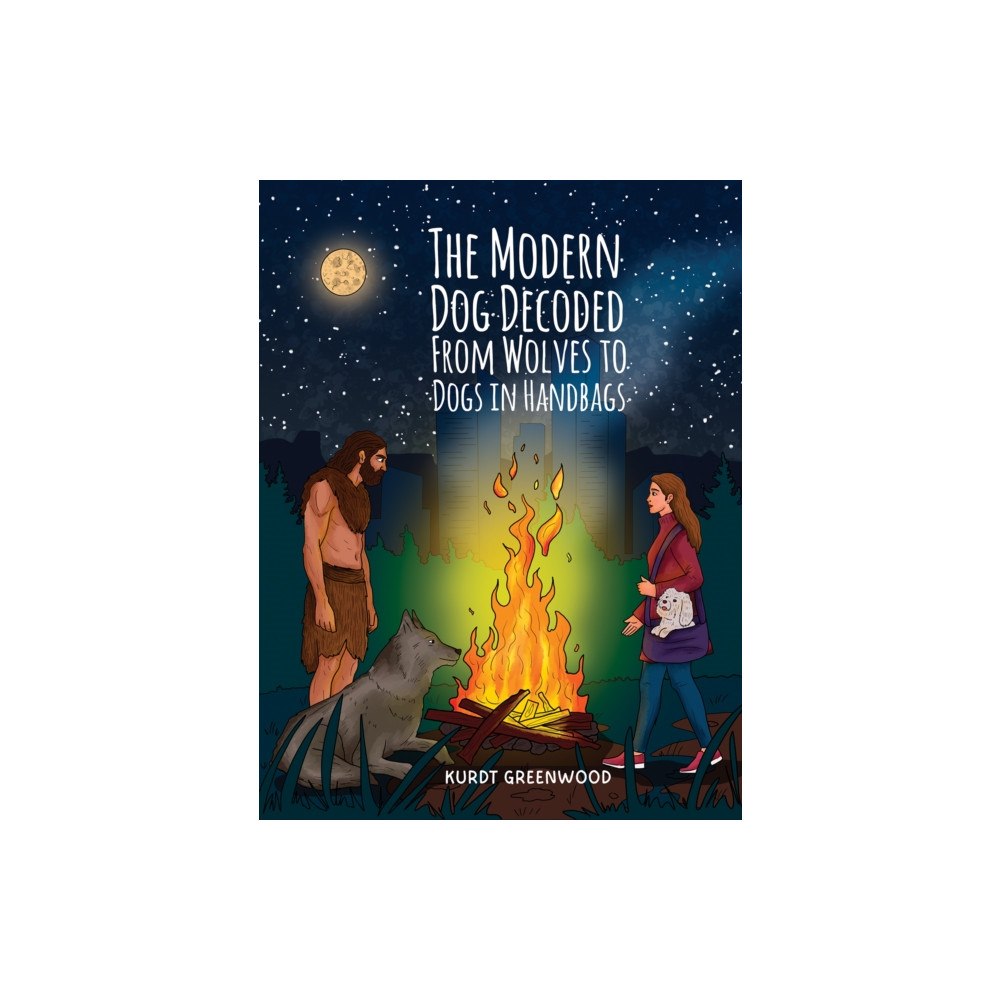 Austin Macauley Publishers LLC The Modern Dog Decoded: From Wolves to Dogs in Handbags (häftad, eng)