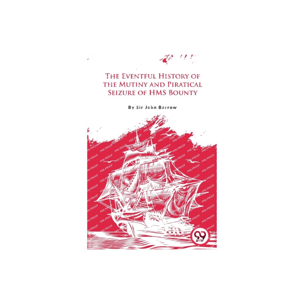 Double 9 Books LLP The Eventful History of the Mutiny and Piratical Seizure of H.M.S. Bounty (häftad, eng)