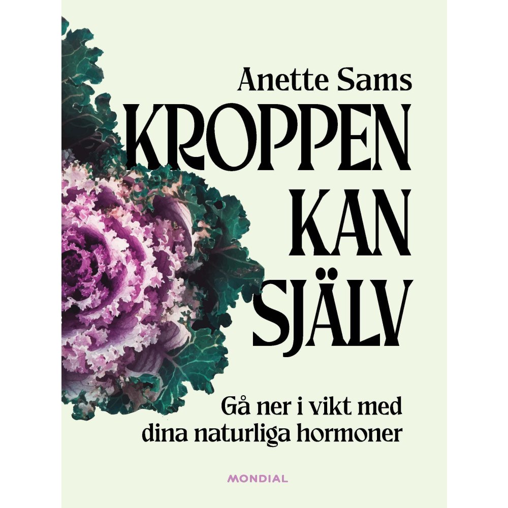 Anette Sams Kroppen kan själv : gå ner i vikt med dina naturliga hormoner (bok, kartonnage)